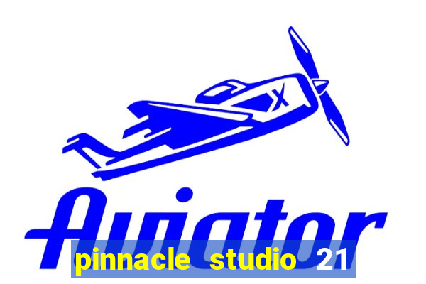 pinnacle studio 21 ultimate download crackeado